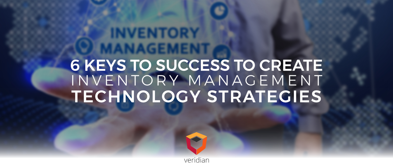 Inventory-Management-Technology-Strategies-Veridian-Blog Inventory-Management-Technology-Strategies-Veridian-Blog