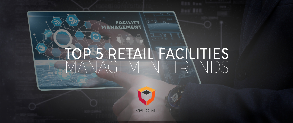 Retail-Facilities-Management-Trends-Veridian-Blog Retail-Facilities-Management-Trends-Veridian-Blog