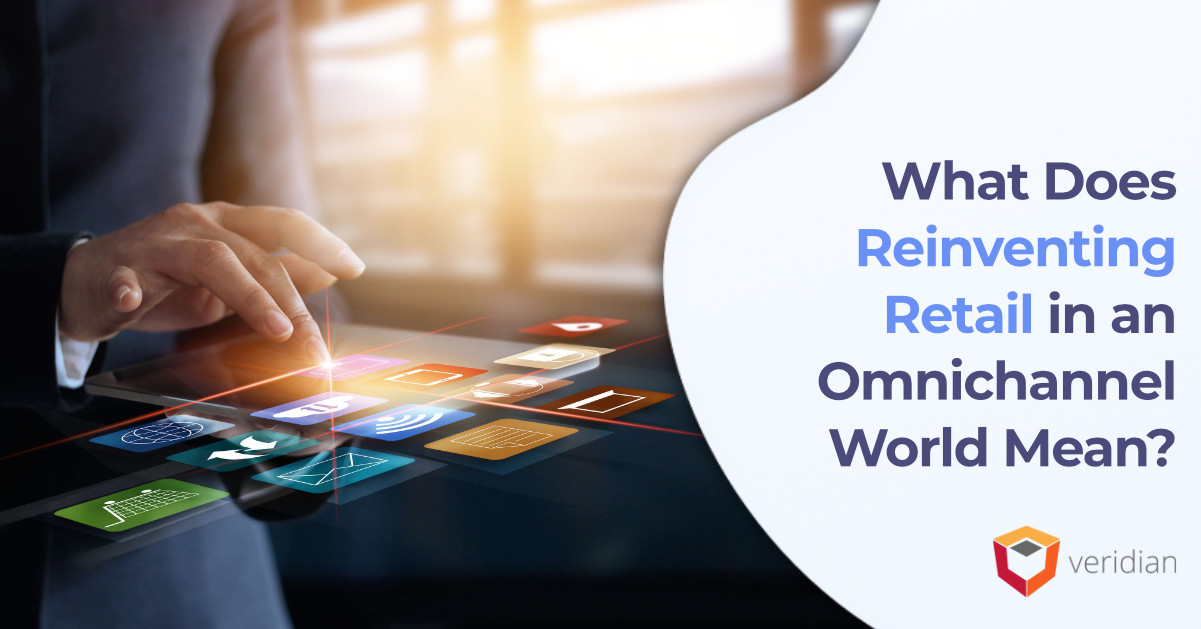 Reinventing Retail Veridian Reinventing Retail