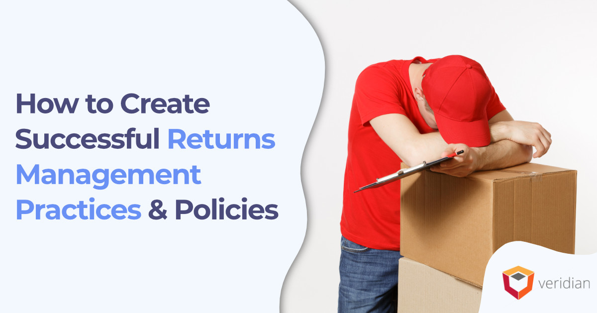 Returns Management Practices Veridian Returns Management Practices