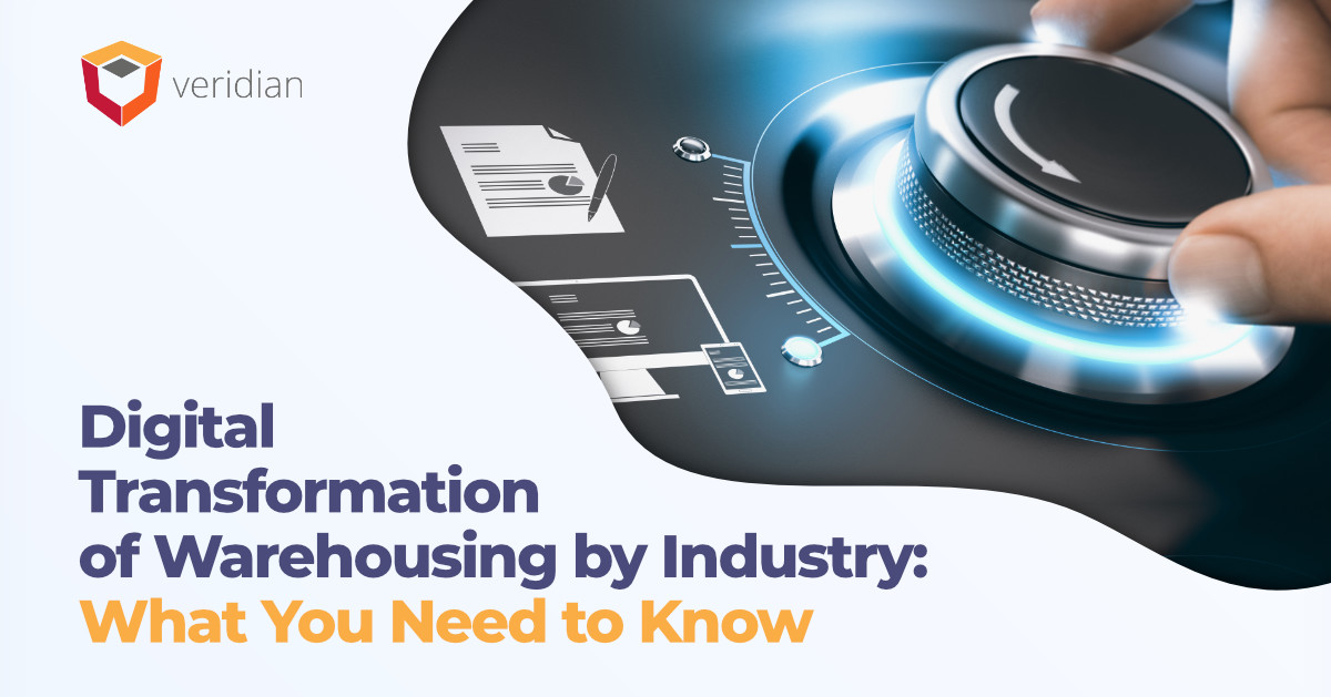 Digital Transformation of Warehousing Veridian Digital Transformation of Warehousing